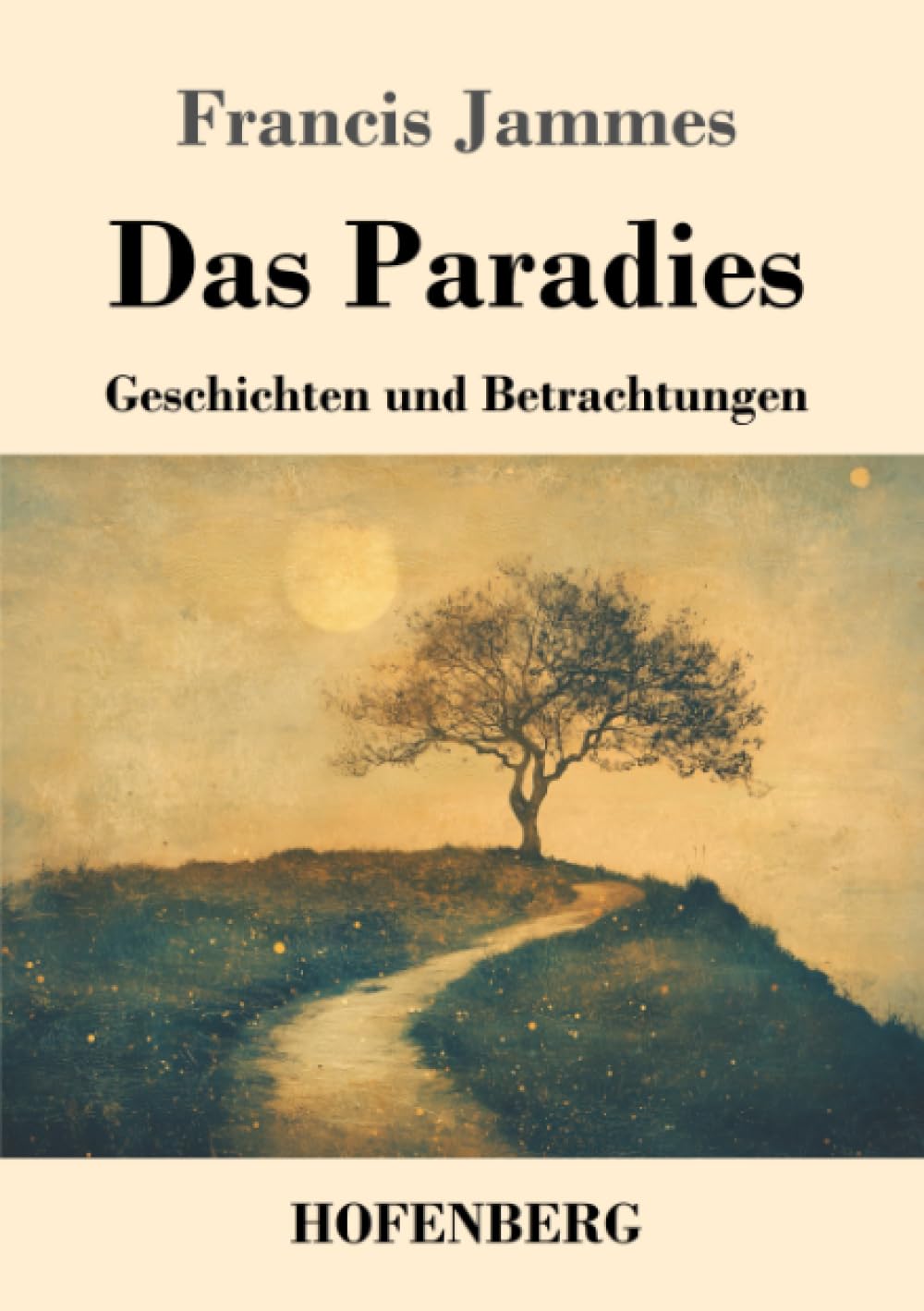 Das Paradies: Geschichten und Betrachtungen