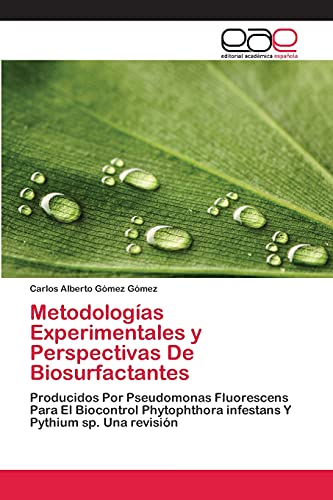 Metodologías Experimentales y Perspectivas De Biosurfactantes: Producidos Por Pseudomonas Fluorescens Para El Biocontrol Phytophthora infestans Y Pythium sp. Una revisión