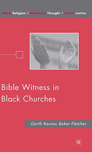 Bible Witness in Black Churches (Black Religion/Womanist Thought/Social Justice)