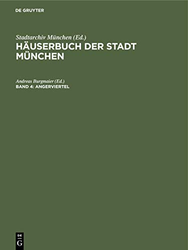 Angerviertel (Häuserbuch der Stadt München, Band 4)