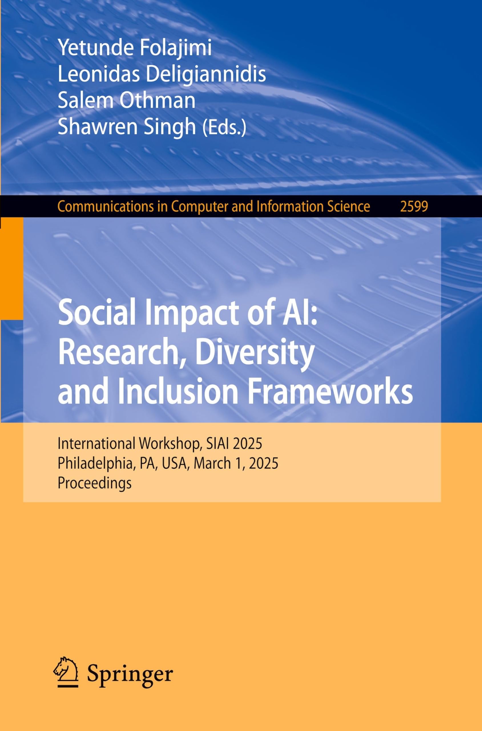Social Impact of AI: Research, Diversity and Inclusion Frameworks: International Workshop, SIAI 2025, Philadelphia, PA, USA, March 1, 2025, ... and Information Science, 2599, Band 2599)