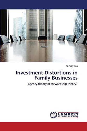 Investment Distortions in Family Businesses: agency theory or stewardship theory?