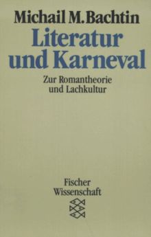Literatur und Karneval. Zur Romantheorie und Lachkultur