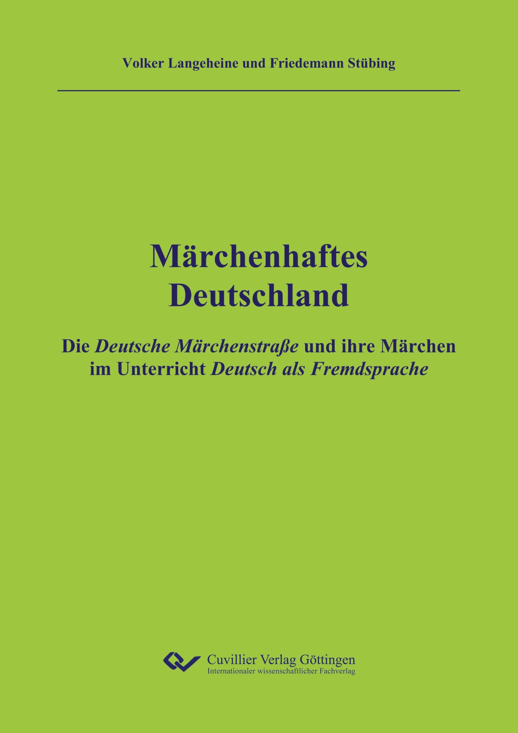 Märchenhaftes Deutschland: Die Deutsche Märchenstraße und ihre Märchen im Unterricht Deutsch als Fremdsprache