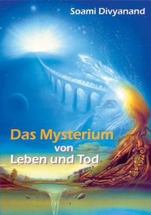 Das Mysterium von Leben und Tod