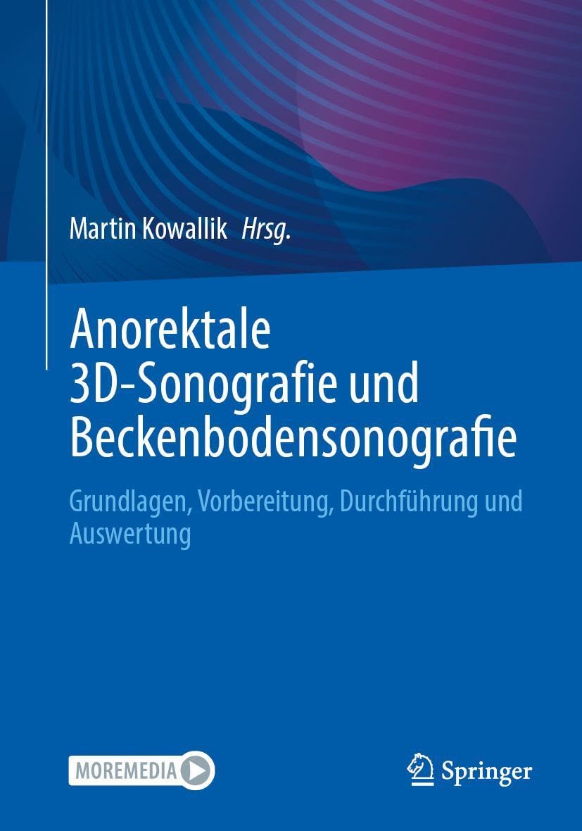 Anorektale 3D-Sonografie und Beckenbodensonografie: Grundlagen, Vorbereitung, Durchführung und Auswertung