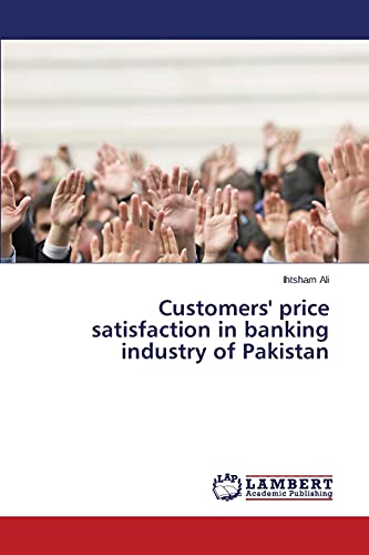 Customers' price satisfaction in banking industry of Pakistan