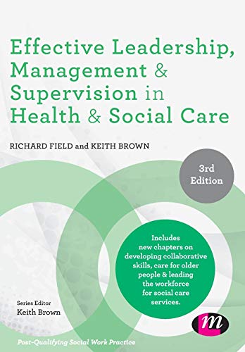Effective Leadership, Management and Supervision in Health and Social Care (Post-qualifying Social Work Practice)