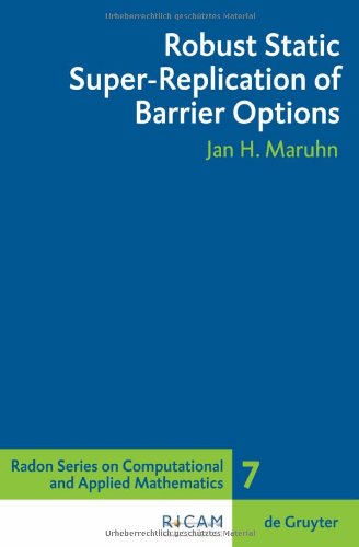 Robust Static Super-Replication of Barrier Options (Radon Series on Computational and Applied Mathematics)