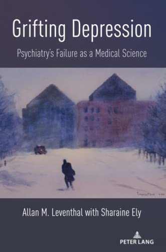 Grifting Depression: Psychiatry¿s Failure as a Medical Science