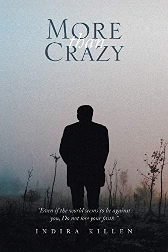 More than Crazy: Even if the World Seems to be Against You, Do Not Lose Your Faith.