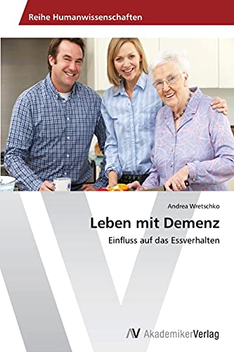 Leben mit Demenz: Einfluss auf das Essverhalten