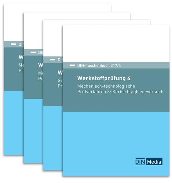 Paket DIN-Taschenbuch 317/1 bis 317/4: Werkstoffprüfung Grundlagen; Mechanisch-technologische Prüfverfahren