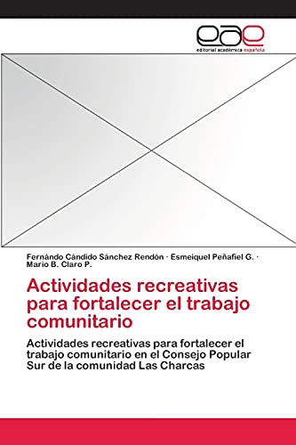 Actividades recreativas para fortalecer el trabajo comunitario: Actividades recreativas para fortalecer el trabajo comunitario en el Consejo Popular Sur de la comunidad Las Charcas