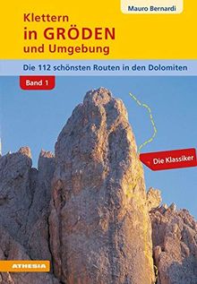 Klettern in Gröden und Umgebung - Dolomiten Band 1: Die schönsten Routen in den Dolomiten