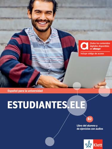 Estudiantes.ELE B2 - Hybride Ausgabe allango: Español para la universidad. Libro del alumno y de ejercicios con audios inclusive licencia digital ... (Estudiantes.ELE: Spanisch für Studierende)