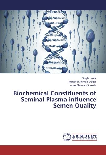 Biochemical Constituents of Seminal Plasma influence Semen Quality