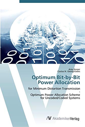 Optimum Bit-by-Bit Power Allocation: for Minimum Distortion Transmission - Optimum Power Allocation Scheme for Uncoded/Coded Systems