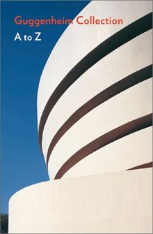 Guggenheim Museum A-Z (Guggenheim Museum Publications)