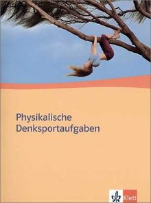 Physikalische Denksportaufgaben: Ab 10. Klasse