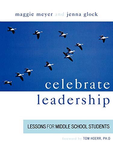 Celebrate Leadership: Lessons for Middle School Students: Lessons for Middle School Students
