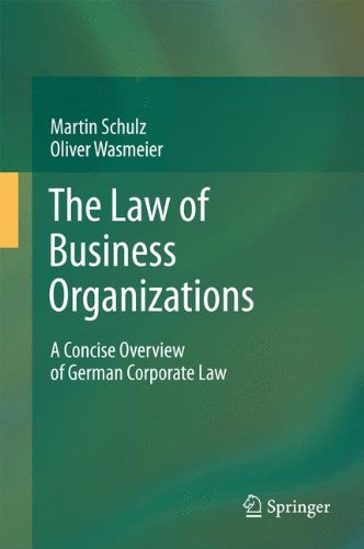 The Law of Business Organizations: A Concise Overview of German Corporate Law