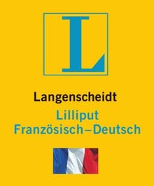 Langenscheidt Lilliput Französisch: Französisch-Deutsch (Langenscheidt Lilliput-Wörterbücher)