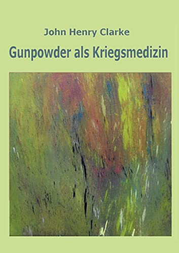 Gunpowder als Kriegsmedizin