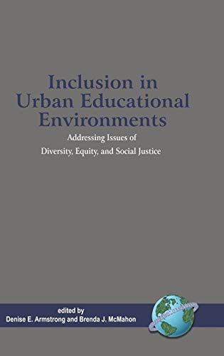 Inclusion in Urban Educational Education (Hc): Addressing Issues of Diversity, Equity, and Social Justice