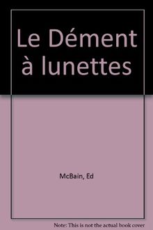 Le dément à lunettes