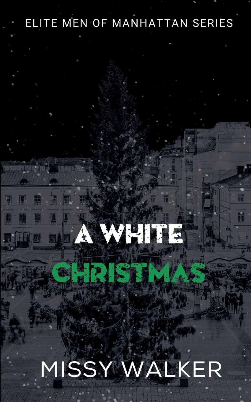 Missy Walker A White Christmas, A Xmas Novella With All The Feels (Elite Men Of Manhattan Series)