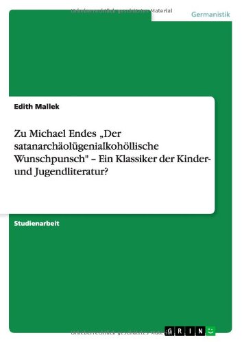 Zu Michael Endes Der satanarchäolügenialkohöllische Wunschpunsch - Ein Klassiker der Kinder- und Jugendliteratur?
