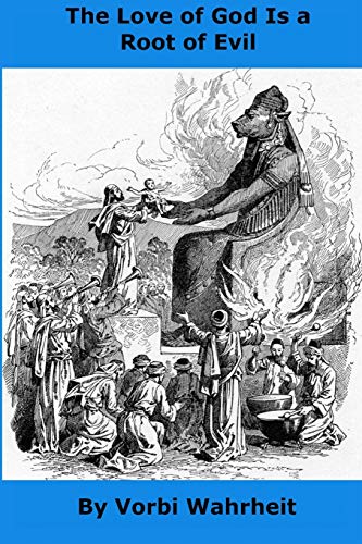 The Love of God is a Root of Evil