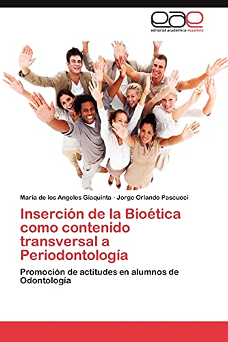 Inserción de la Bioética como contenido transversal a Periodontología: Promoción de actitudes en alumnos de Odontología