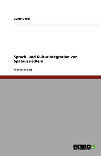 Sprach- und Kulturintegration von Spätaussiedlern