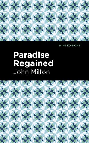 Paradise Regained (Mint Editions―Poetry and Verse)