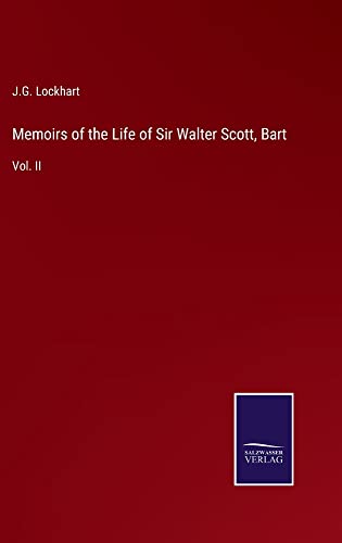 Memoirs of the Life of Sir Walter Scott, Bart: Vol. II