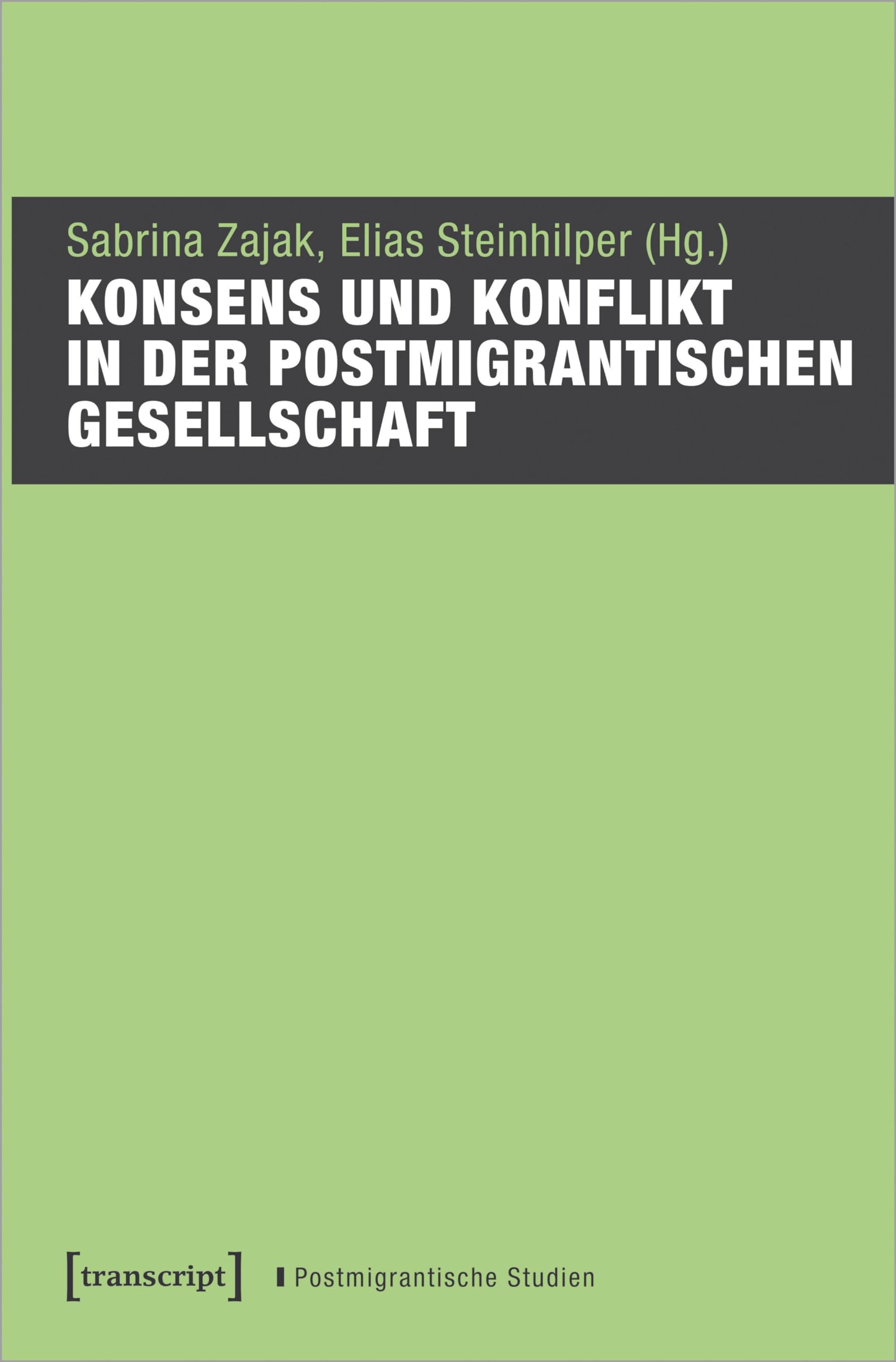 Konsens und Konflikt in der postmigrantischen Gesellschaft (Postmigrantische Studien)