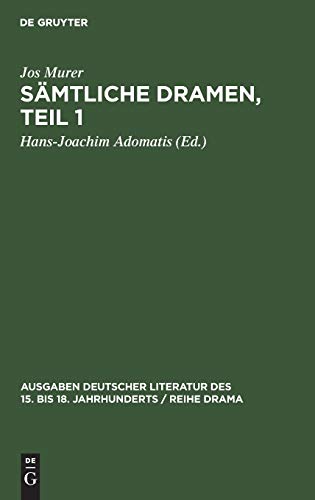 Sämtliche Dramen, Teil 1 (Ausgaben deutscher Literatur des 15. bis 18. Jahrhunderts / Reihe Drama, 4/1)