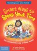 Smart Ways to Spend Your Time: The Constructive Use of Time Assets (ADDING ASSETS SERIES FOR KIDS)