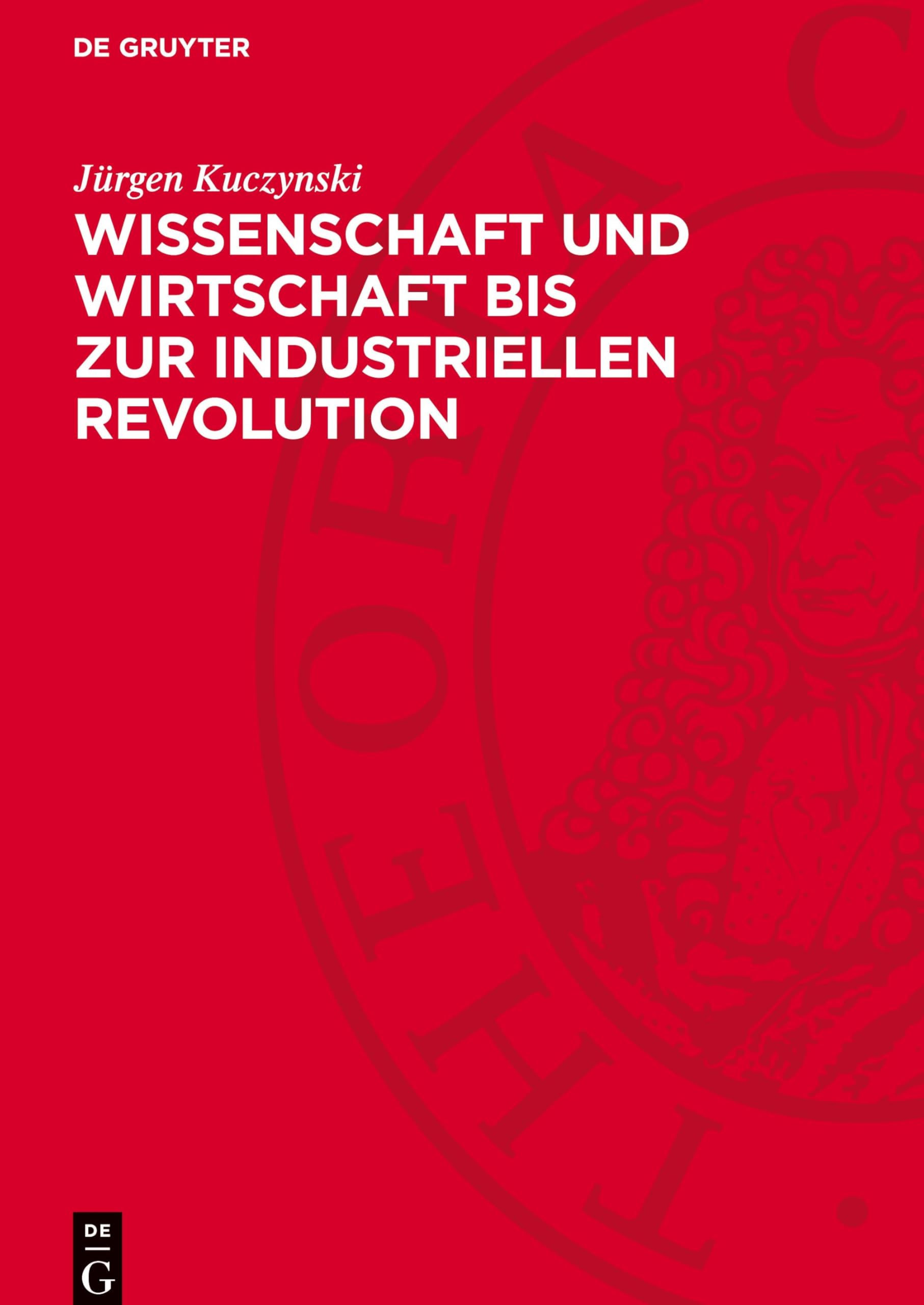Wissenschaft und Wirtschaft bis zur industriellen Revolution: Studien und Essays über drei Jahrtausende
