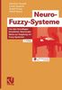 Neuro-Fuzzy-Systeme: Von den Grundlagen künstlicher Neuronaler Netze zur Kopplung mit Fuzzy-Systemen<br> (Computational Intelligence) (German Edition)