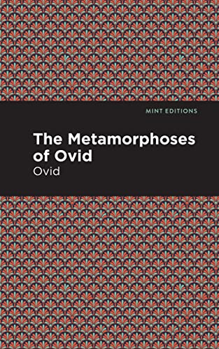 The Metamorphoses of Ovid (Mint Editions―Poetry and Verse)