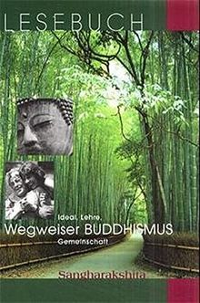 Wegweiser Buddhismus: Ideal, Lehre, Gemeinschaft. Lesebuch zu zentralen Aspekten des Buddhismus