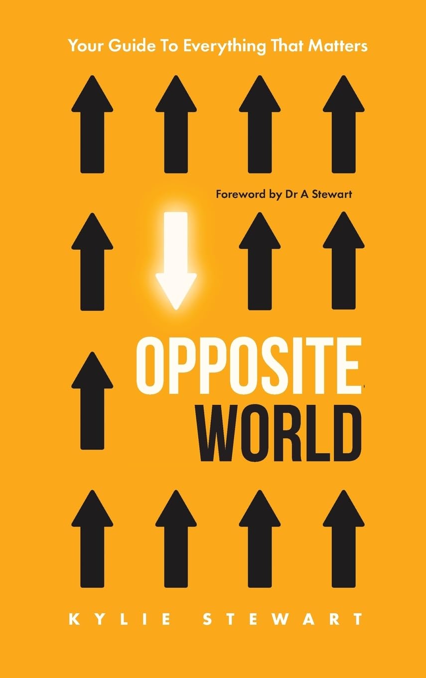 Opposite World: Your Guide to Everything that Matters