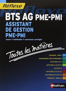 BTS AG PME-PMI, assistant de gestion PME-PMI : cours, méthodes, exercices corrigés et des sujets d'examen corrigés en ligne : toutes les matières