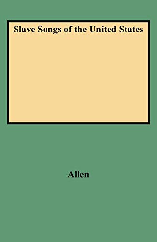 Slave Songs of the United States (Folklore Classics)