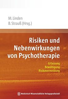 Risiken und Nebenwirkungen von Psychotherapie: Erfassung, Bewältigung, Risikovermeidung