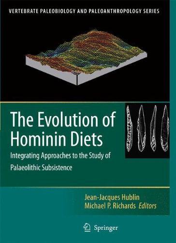 The Evolution of Hominin Diets: Integrating Approaches to the Study of Palaeolithic Subsistence (Vertebrate Paleobiology and Paleoanthropology)