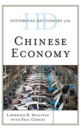 Historical Dictionary of the Chinese Economy (Historical Dictionaries of Asia, Oceania, and the Middle East)